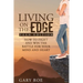 Living on the Edge: How to Fight and Win the Battle for Your Mind and Heart (Teen Edition)