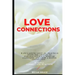 Love Connections: Want Lasting Love? 16+ Practical Steps for Couples to Enhance Intimacy, Nurture Closeness, and Grow a Deeper Connectio