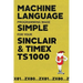 Machine Language Programming Made Simple for your Sinclair & Timex TS1000