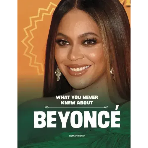 What You Never Knew about Beyoncé