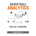 Basketball Analytics: Spatial Tracking