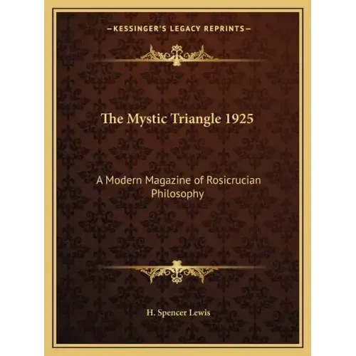 The Mystic Triangle 1925: A Modern Magazine of Rosicrucian Philosophy