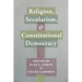 Religion, Secularism, and Constitutional Democracy