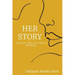 Her Story: On Poetry, Pain, Love, Faith & Becoming