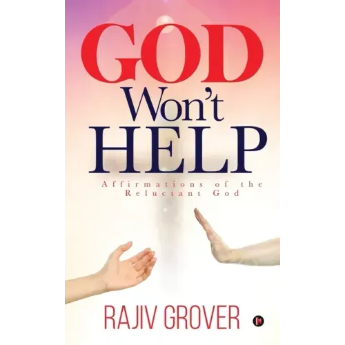 God Won't Help: Affirmations of the Reluctant God