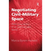 Negotiating Civil-Military Space: Redefining Roles in an Unpredictable World