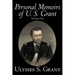 Personal Memoirs of U. S. Grant, Volume One, History, Biography