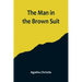 The Man in the Brown Suit