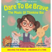 Dare To Be Brave: The Magic Of Thinking Big