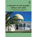 A History of the Islamic World, 600-1800: Empire, Dynastic Formations, and Heterogeneities in Pre-Modern Islamic West-Asia