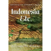 Indonesia Etc.: Exploring the Improbable Nation