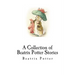 A Collection of Beatrix Potter Stories