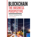 Blockchain The Business Perspective