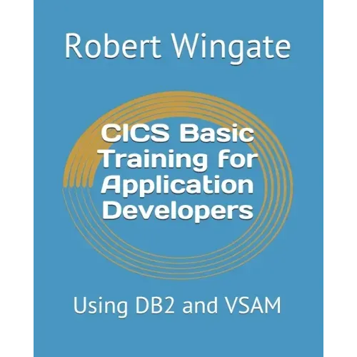 CICS Basic Training for Application Developers: Using DB2 and VSAM