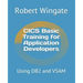 CICS Basic Training for Application Developers: Using DB2 and VSAM