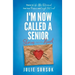 I'm Now Called a Senior Stories from the Heart