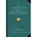 The Plymouth Dock Guide: Or An Authentic Account Of The Rise And Progress Of That Town, With The Dock Yard (1796)