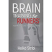 Brain Training For Runners': Your Mental Guide To Better Running.