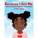 Because I Am Me: Positive Affirmations for Brown Girls