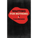 Waiting for Nothing