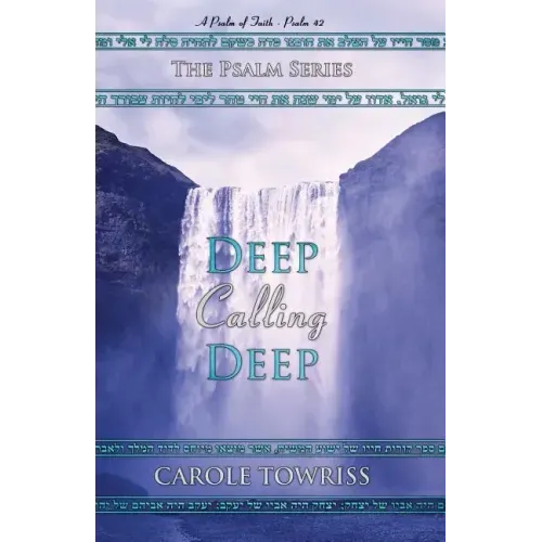 Deep Calling Deep: A Psalm of Faith - Psalm 42