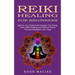 Reiki Healing for Beginners: Balance Your Chakras and Increase Your Energy (Learn Reiki Healing and Reduce Stress Through Meditation and Yoga)