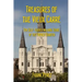 Treasures of the Vieux Carre: Ten Self-Guided Walking Tours of the French Quarter