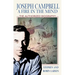 Joseph Campbell: A Fire in the Mind: The Authorized Biography