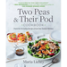 Two Peas & Their Pod Cookbook: Favorite Everyday Recipes from Our Family Kitchen
