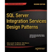 SQL Server Integration Services Design Patterns