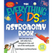 The Everything Kids' Astronomy Book: Blast Into Outer Space with Stellar Facts, Intergalatic Trivia, and Out-Of-This-World Puzzles