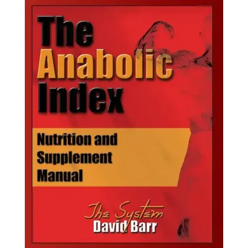 The Anabolic Index: Optimized Nutrition and Supplementation Manual