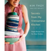Secrets from My Vietnamese Kitchen: Simple Recipes from My Many Mothers: A Cookbook
