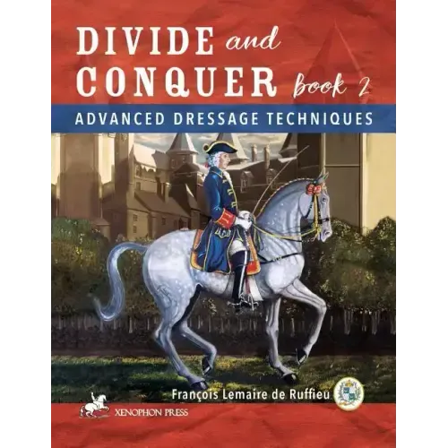 Divide and Conquer Book 2: Advanced Dressage Techniques