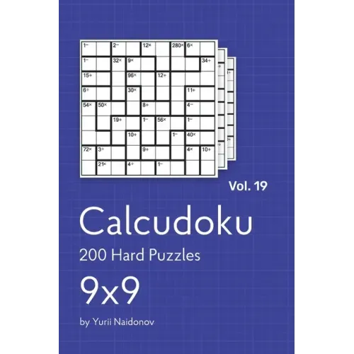 Calcudoku: 200 Hard Puzzles 9x9 vol. 19