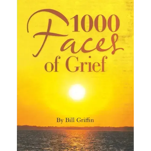 1000 Faces of Grief