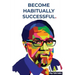 Become Habitually Successful