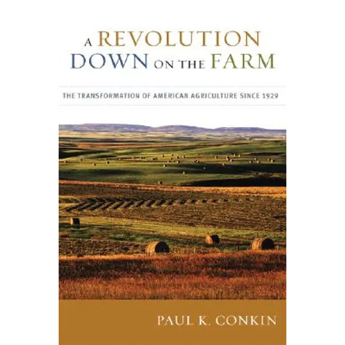 A Revolution Down on the Farm: The Transformation of American Agriculture Since 1929