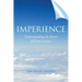 Imperience: Understanding the Heart of Consciousness