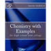 Chemistry with Examples: for high school and college