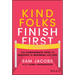 Kind Folks Finish First: The Considerate Path to Success in Business and Life