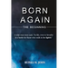 Born Again - The Beginning