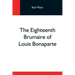 The Eighteenth Brumaire Of Louis Bonaparte