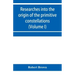 Researches into the origin of the primitive constellations of the Greeks, Phoenicians and Babylonians (Volume I)