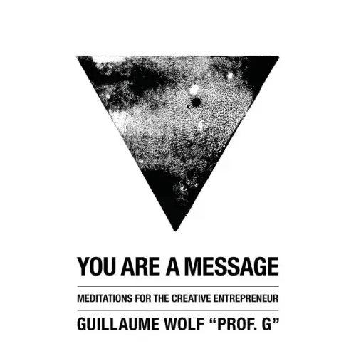 You Are a Message: Meditations for the Creative Entrepreneur