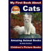 My First Book About Cats - Amazing Animal Books - Children's Picture Books