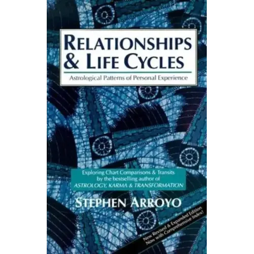 Relationships and Life Cycles: Astrological Patterns of Personal Experience