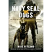 Navy Seal Dogs: My Tale of Training Canines for Combat