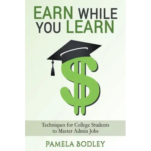 Earn While You Learn: Techniques for College Students to Master Admin Jobs