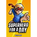 Superhero for a Day